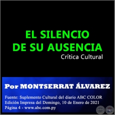 EL SILENCIO DE SU AUSENCIA - Por MONTSERRAT ÁLVAREZ  - Domingo, 10 de Enero de 2021